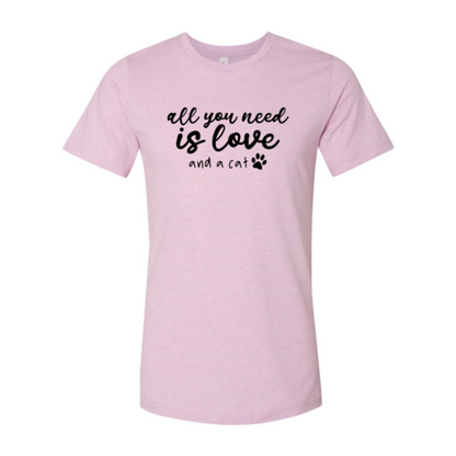 "All You Need Is Love and a Cat" T-Shirt