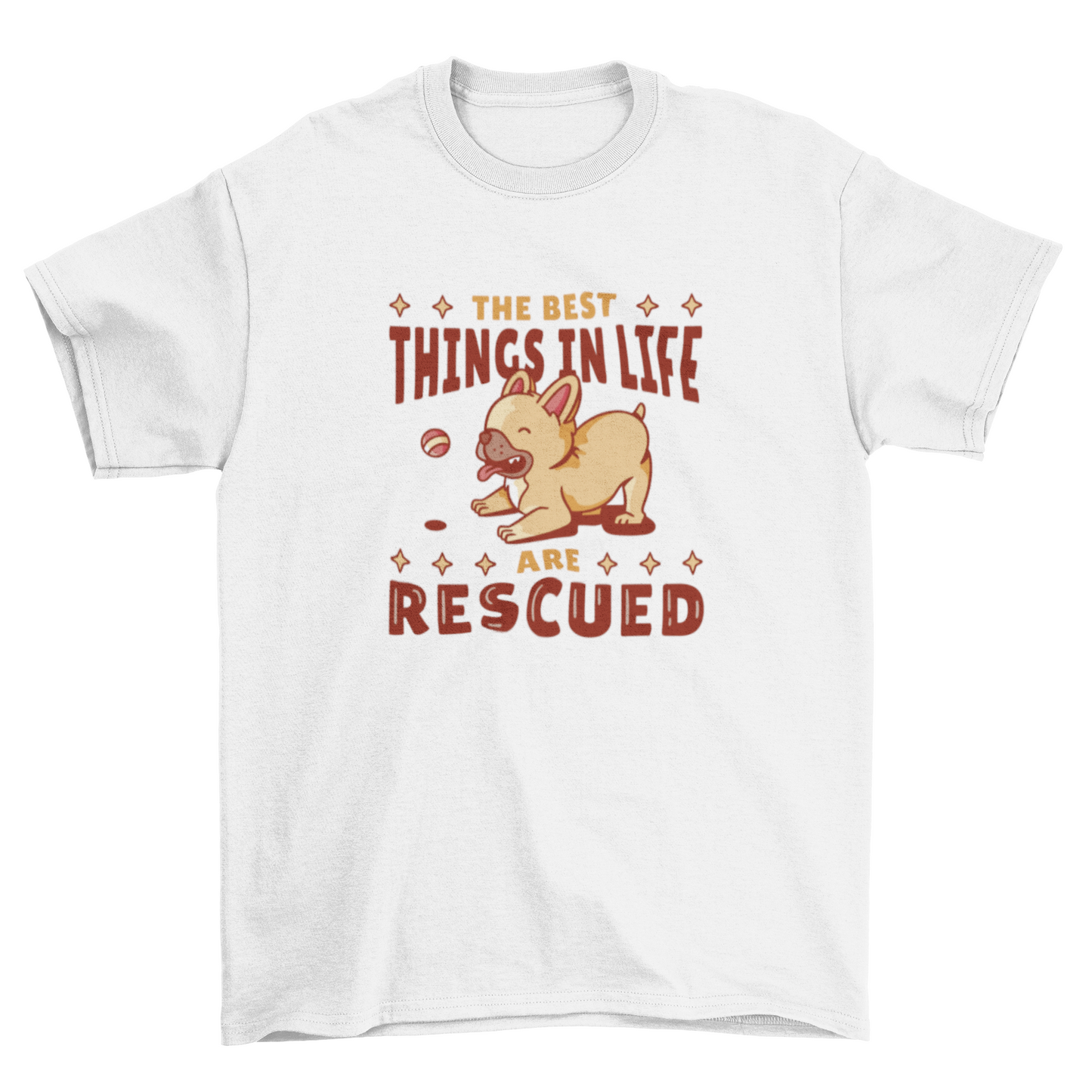 The Best Things in Life Are RESCUED | Graphic T-Shirt