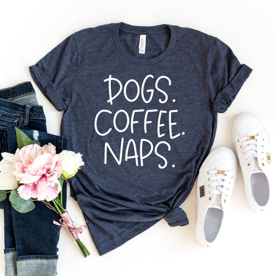 "Dogs Coffee Naps" T-shirt