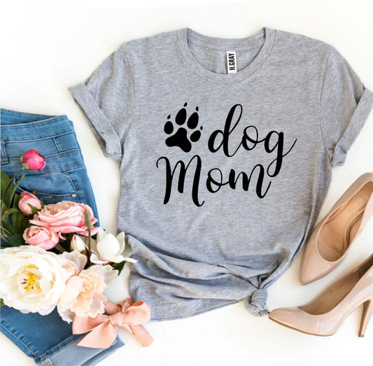 "Dog Mom" T-shirt