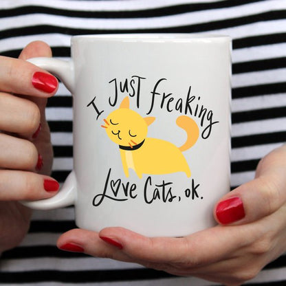 "I Just Freaking Love Cats, Ok." Microwave/ Dishwasher Safe Mug