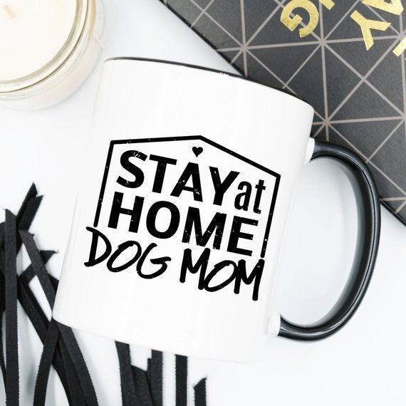 "Stay At Home Dog Mom" Dishwasher/ Microwave Safe Mug