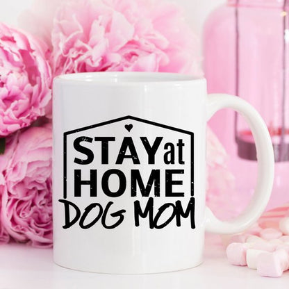 "Stay At Home Dog Mom" Dishwasher/ Microwave Safe Mug